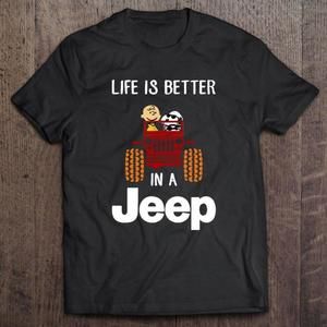 Life Is Better In A Jeep Charlie Brown And Snoopy Graphics Tshirt